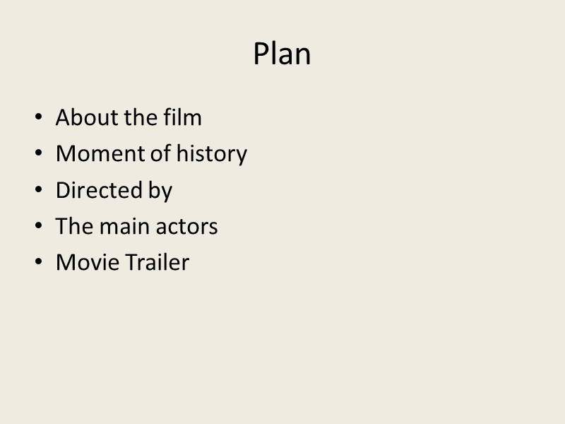 Plan About the film Moment of history Directed by The main actors Movie Trailer